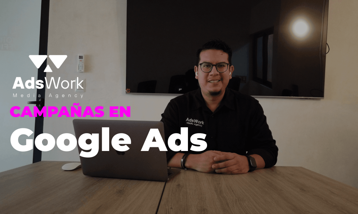 CAMPAÑAS EN GOOGLE ADS
